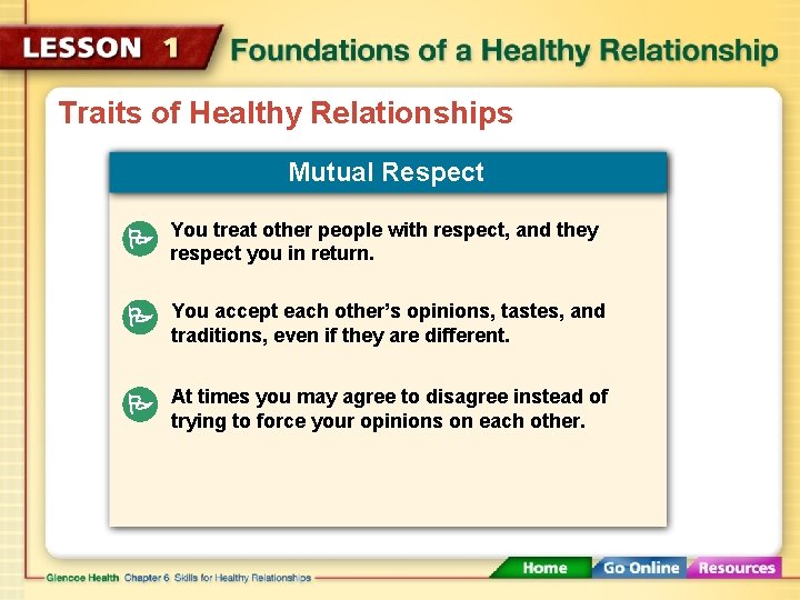 Traits of Healthy Relationships Mutual Respect You treat other people with respect, and they