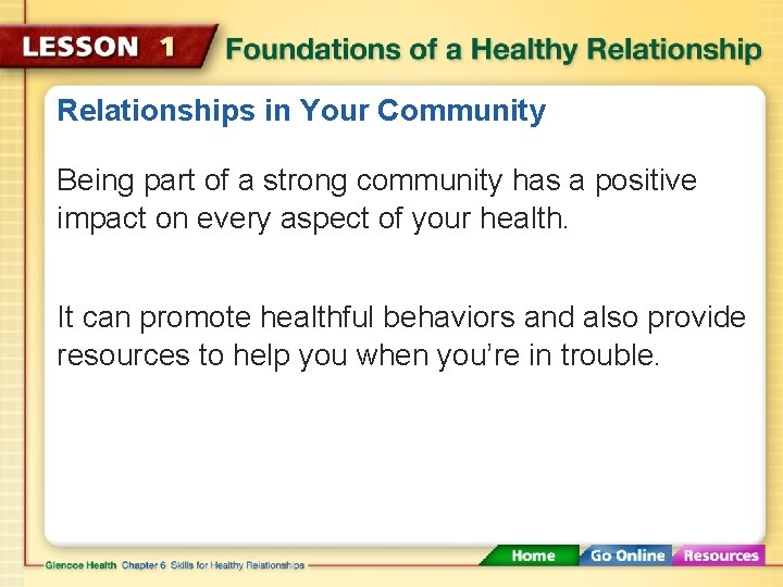 Relationships in Your Community Being part of a strong community has a positive impact