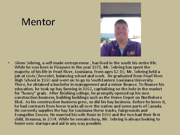 Mentor • Glenn Sebring, a self-made entrepreneur , has lived in the south his