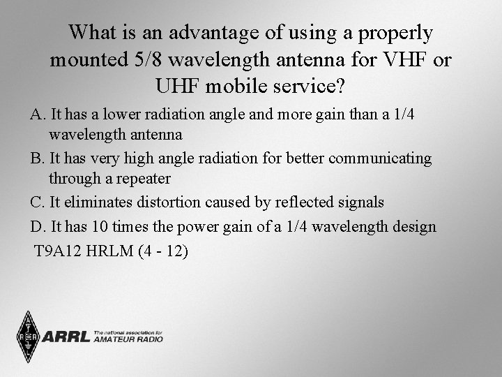 What is an advantage of using a properly mounted 5/8 wavelength antenna for VHF