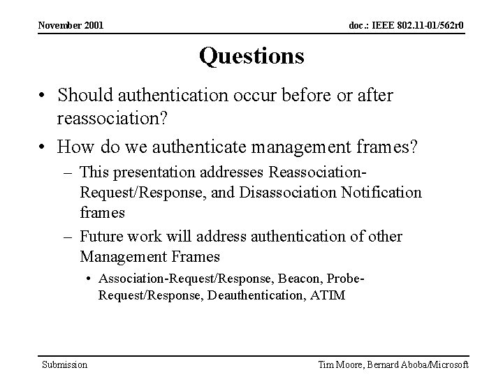 November 2001 doc. : IEEE 802. 11 -01/562 r 0 Questions • Should authentication