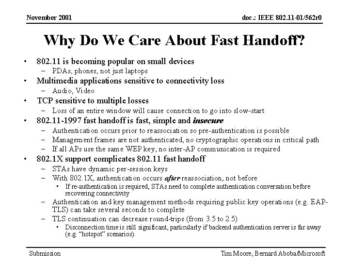 November 2001 doc. : IEEE 802. 11 -01/562 r 0 Why Do We Care