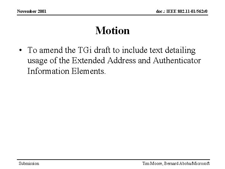 November 2001 doc. : IEEE 802. 11 -01/562 r 0 Motion • To amend