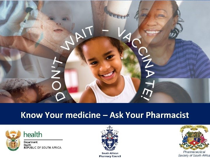 Overview • Bullet points Know Your medicine – Ask Your Pharmacist 