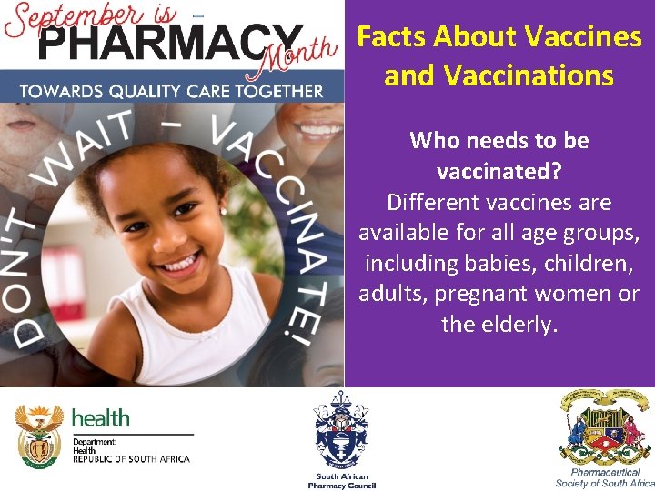 Facts About Vaccines Overview and Vaccinations • Bullet points Who needs to be vaccinated?