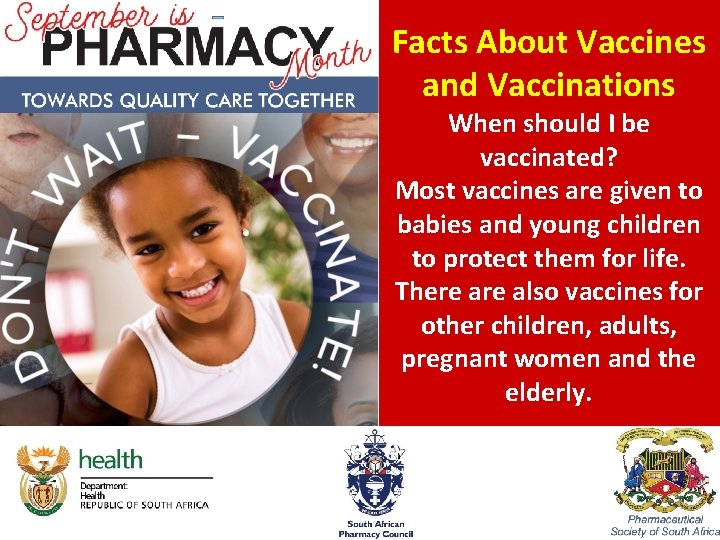 Facts About Vaccines Overview and Vaccinations • Bullet points When should I be vaccinated?