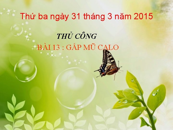 Thứ ba ngày 31 tháng 3 năm 2015 THỦ CÔNG BÀI 13 : GẤP