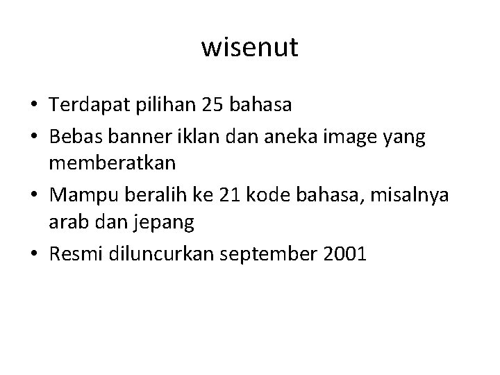 wisenut • Terdapat pilihan 25 bahasa • Bebas banner iklan dan aneka image yang