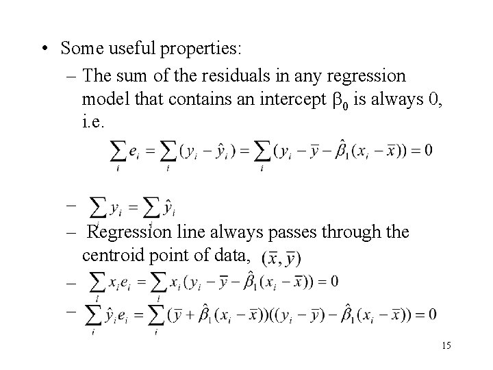 • Some useful properties: – The sum of the residuals in any regression • Some useful properties: – The sum of the residuals in any regression