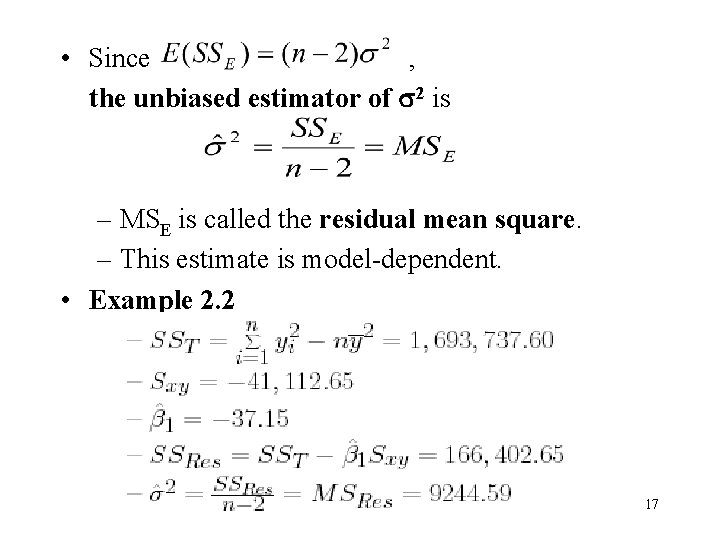 • Since , the unbiased estimator of 2 is – MSE is called • Since , the unbiased estimator of 2 is – MSE is called