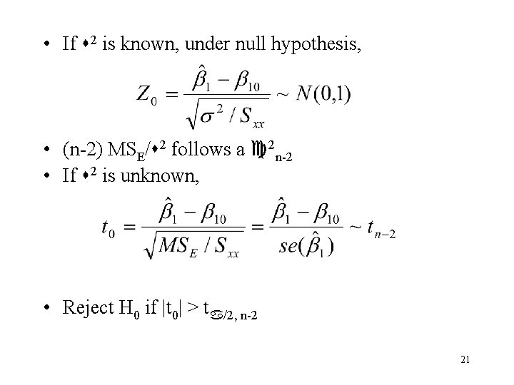 • If 2 is known, under null hypothesis, • (n-2) MSE/ 2 follows • If 2 is known, under null hypothesis, • (n-2) MSE/ 2 follows