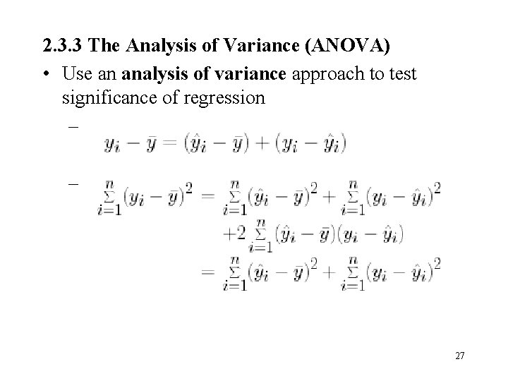 2. 3. 3 The Analysis of Variance (ANOVA) • Use an analysis of variance 2. 3. 3 The Analysis of Variance (ANOVA) • Use an analysis of variance
