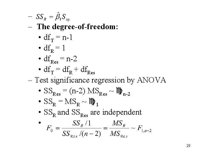– – The degree-of-freedom: • df. T = n-1 • df. R = 1 – – The degree-of-freedom: • df. T = n-1 • df. R = 1