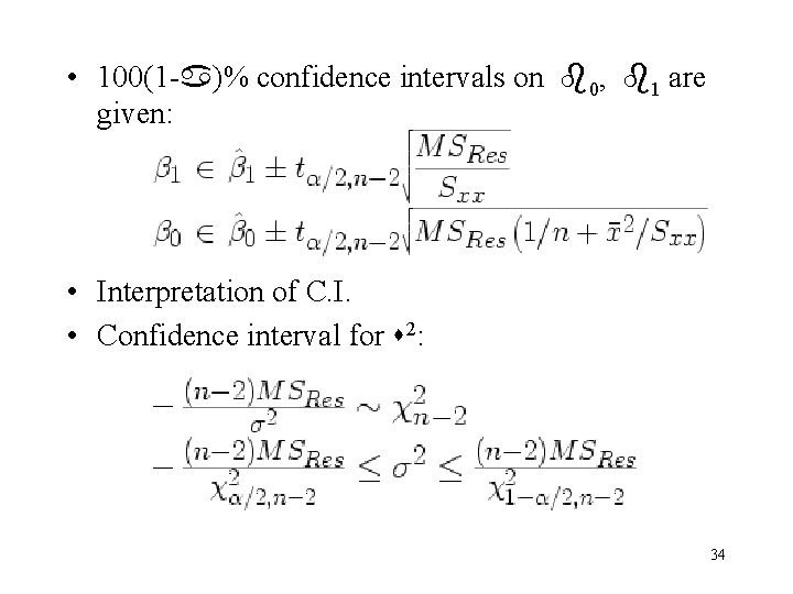 • 100(1 - )% confidence intervals on 0, 1 are given: • Interpretation • 100(1 - )% confidence intervals on 0, 1 are given: • Interpretation