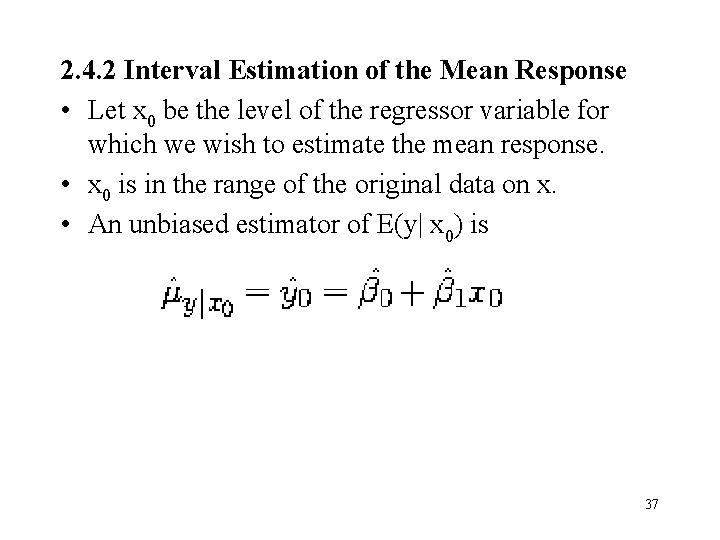 2. 4. 2 Interval Estimation of the Mean Response • Let x 0 be 2. 4. 2 Interval Estimation of the Mean Response • Let x 0 be