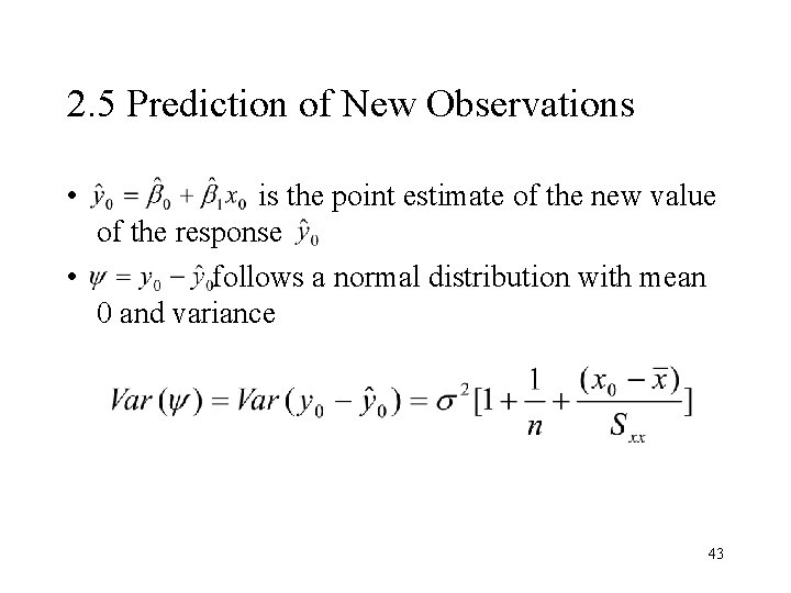 2. 5 Prediction of New Observations • is the point estimate of the new 2. 5 Prediction of New Observations • is the point estimate of the new