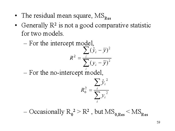• The residual mean square, MSRes • Generally R 2 is not a • The residual mean square, MSRes • Generally R 2 is not a