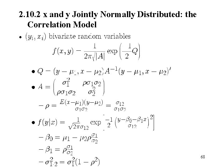 2. 10. 2 x and y Jointly Normally Distributed: the Correlation Model • 68 2. 10. 2 x and y Jointly Normally Distributed: the Correlation Model • 68