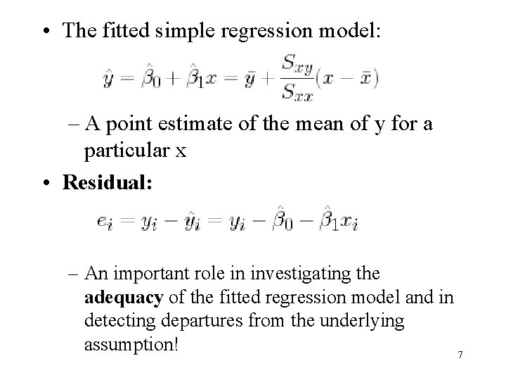 • The fitted simple regression model: – A point estimate of the mean • The fitted simple regression model: – A point estimate of the mean