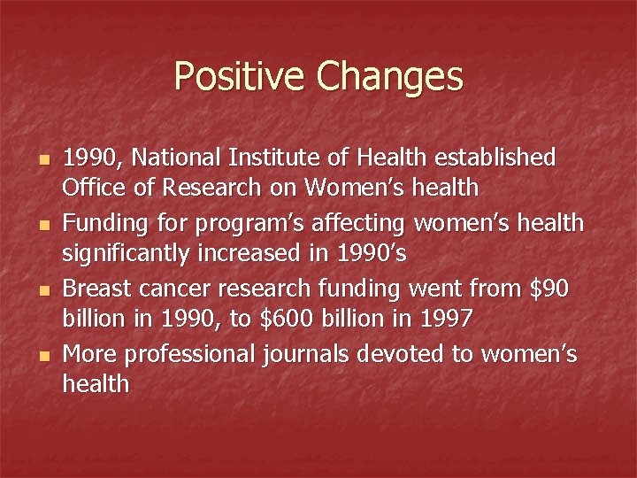 Positive Changes n n 1990, National Institute of Health established Office of Research on