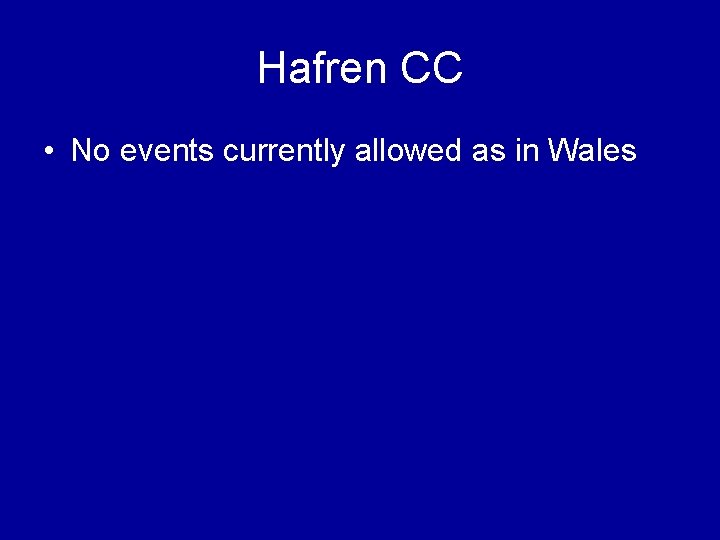 Hafren CC • No events currently allowed as in Wales 