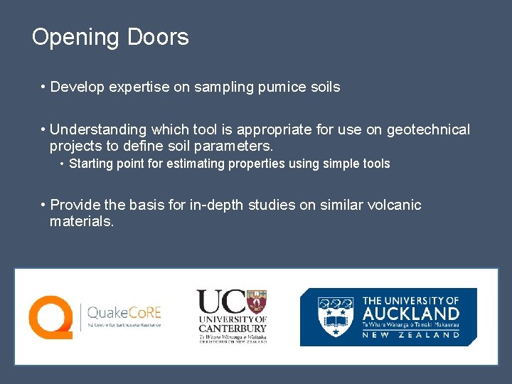 Opening Doors • Develop expertise on sampling pumice soils • Understanding which tool is