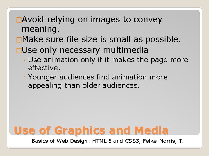 �Avoid relying on images to convey meaning. �Make sure file size is small as