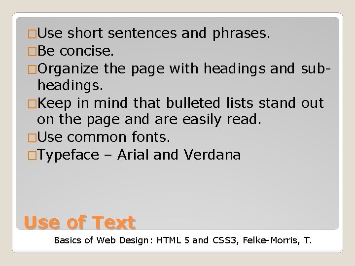 �Use short sentences and phrases. �Be concise. �Organize the page with headings and subheadings.