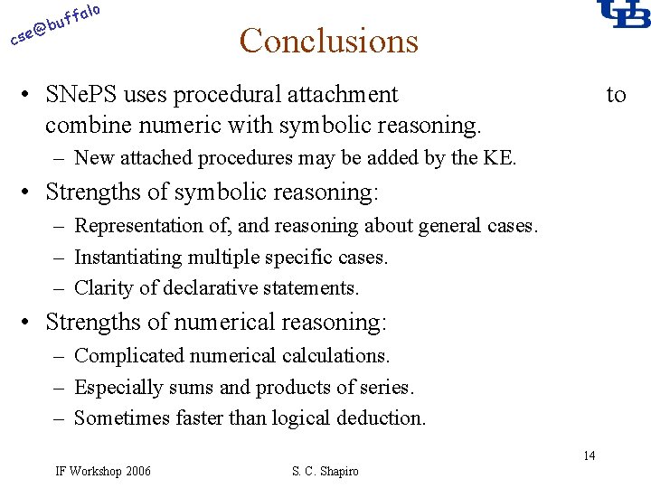 alo f buf @ cse Conclusions • SNe. PS uses procedural attachment combine numeric
