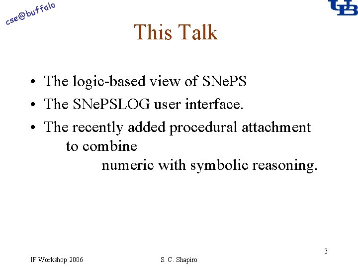 alo @ cse f buf This Talk • The logic-based view of SNe. PS