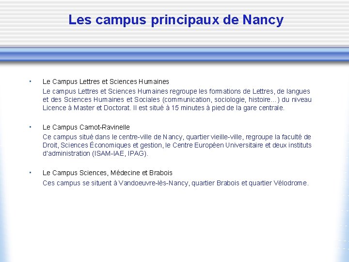 Les campus principaux de Nancy • Le Campus Lettres et Sciences Humaines Le campus