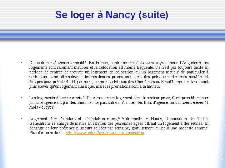 Se loger à Nancy (suite) • Colocation et logement meublé. En France, contrairement à