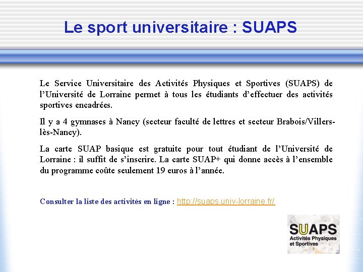 Le sport universitaire : SUAPS Le Service Universitaire des Activités Physiques et Sportives (SUAPS)