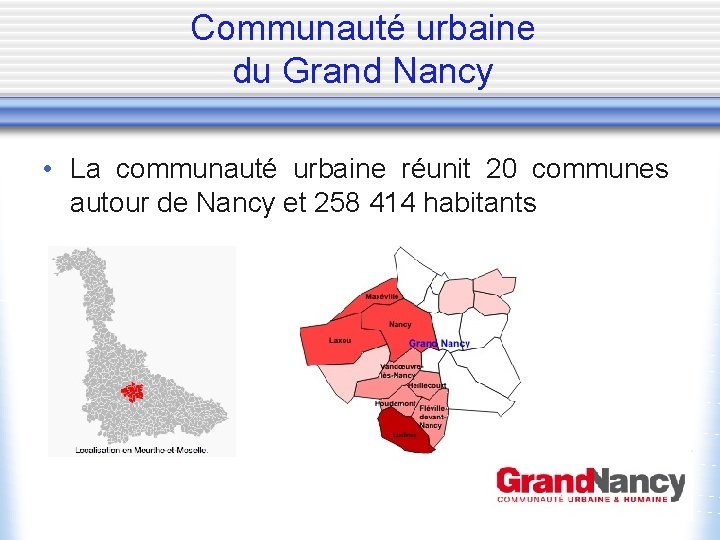 Communauté urbaine du Grand Nancy • La communauté urbaine réunit 20 communes autour de