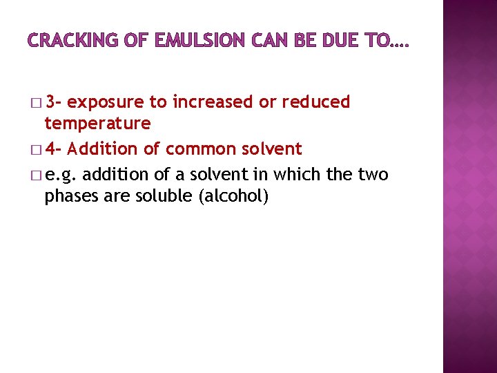 CRACKING OF EMULSION CAN BE DUE TO…. � 3 - exposure to increased or