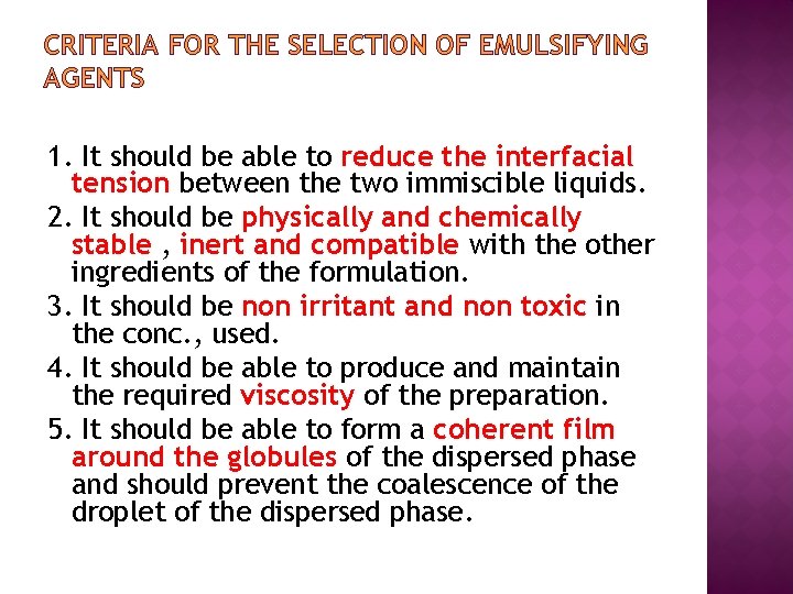 CRITERIA FOR THE SELECTION OF EMULSIFYING AGENTS 1. It should be able to reduce