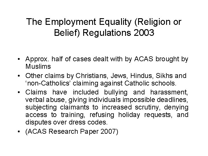The Employment Equality (Religion or Belief) Regulations 2003 • Approx. half of cases dealt