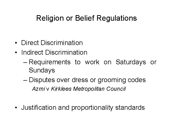 Religion or Belief Regulations • Direct Discrimination • Indirect Discrimination – Requirements to work