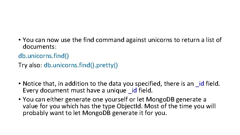  • You can now use the find command against unicorns to return a