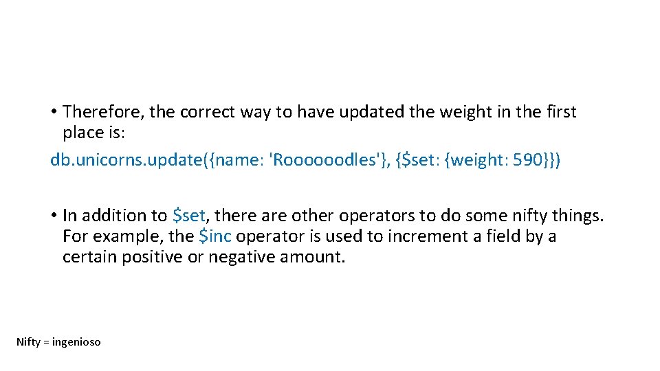  • Therefore, the correct way to have updated the weight in the first