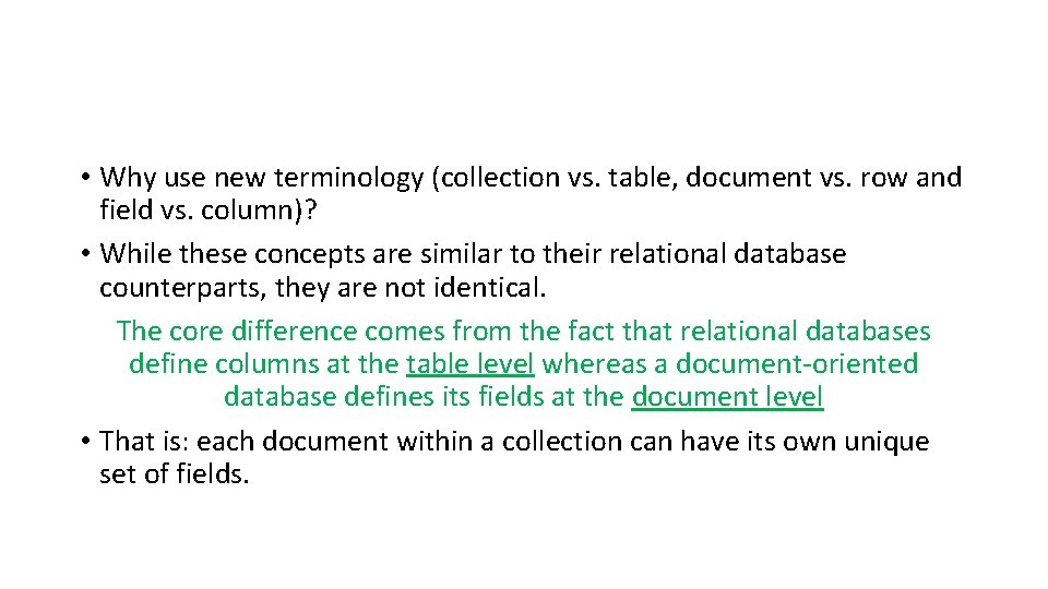  • Why use new terminology (collection vs. table, document vs. row and field