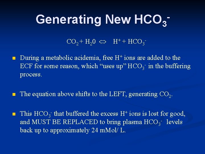 Generating New HCO 3 CO 2 + H 20 H+ + HCO 3 -