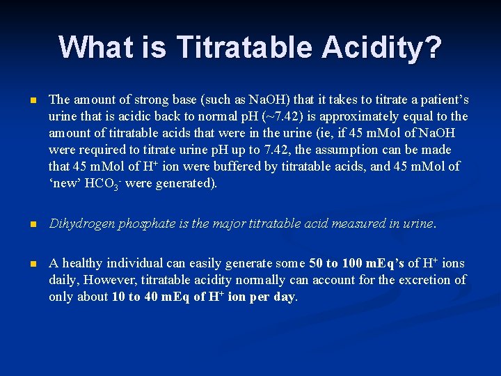 What is Titratable Acidity? n The amount of strong base (such as Na. OH)