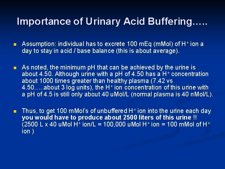 Importance of Urinary Acid Buffering…. . n Assumption: individual has to excrete 100 m.