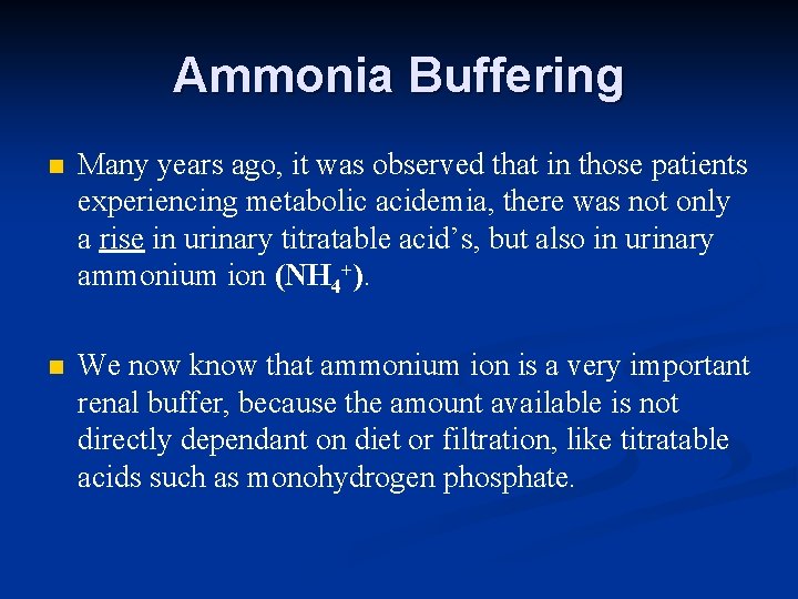 Ammonia Buffering n Many years ago, it was observed that in those patients experiencing