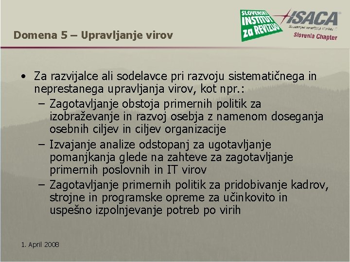 Domena 5 – Upravljanje virov • Za razvijalce ali sodelavce pri razvoju sistematičnega in