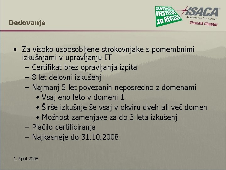 Dedovanje • Za visoko usposobljene strokovnjake s pomembnimi izkušnjami v upravljanju IT – Certifikat