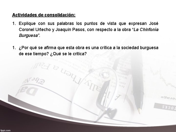 Actividades de consolidación: 1. Explique con sus palabras los puntos de vista que expresan