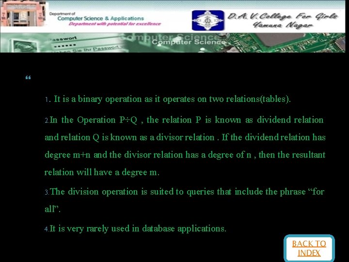  Properties of Divide Operation 1. It is a binary operation as it operates