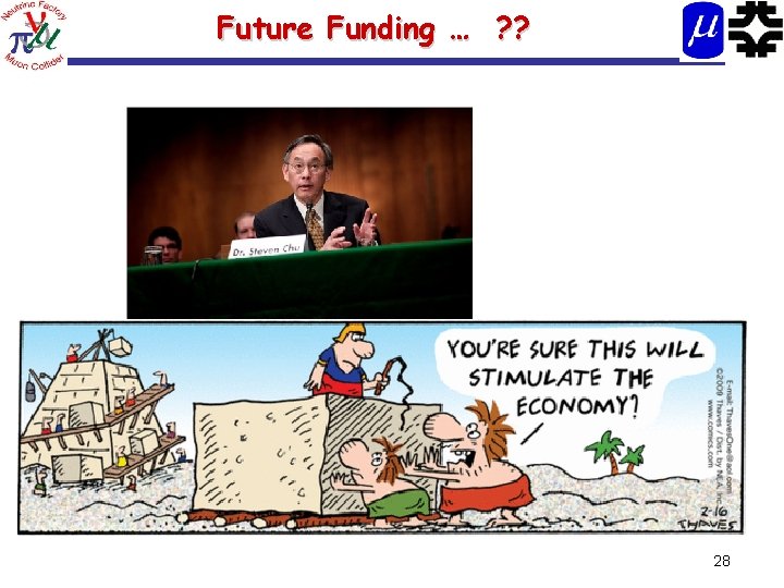 Future Funding … ? ? 28 